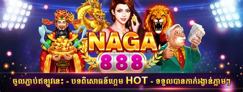 Naga 888 ទាញយកនិងលេងហ្គេមបៀដូររង្វាន់.
